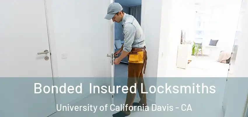 Bonded Insured Locksmiths University of California Davis - CA