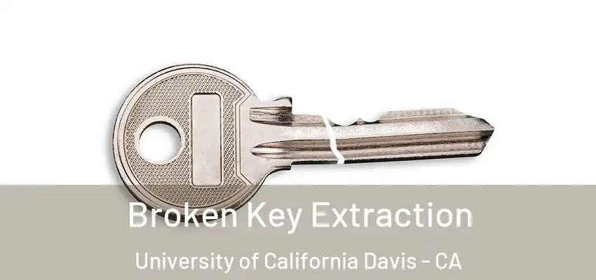  Broken Key Extraction University of California Davis - CA