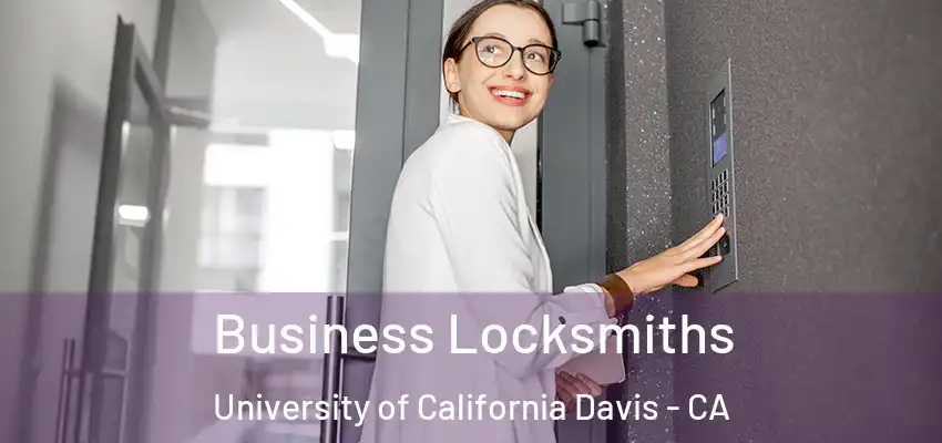  Business Locksmiths University of California Davis - CA