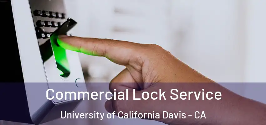  Commercial Lock Service University of California Davis - CA