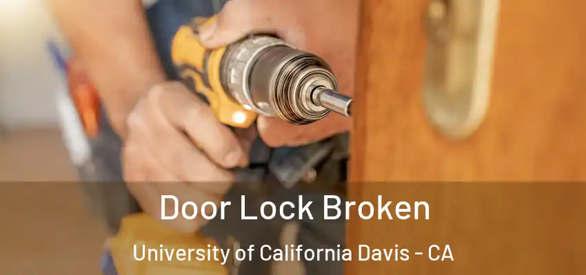  Door Lock Broken University of California Davis - CA
