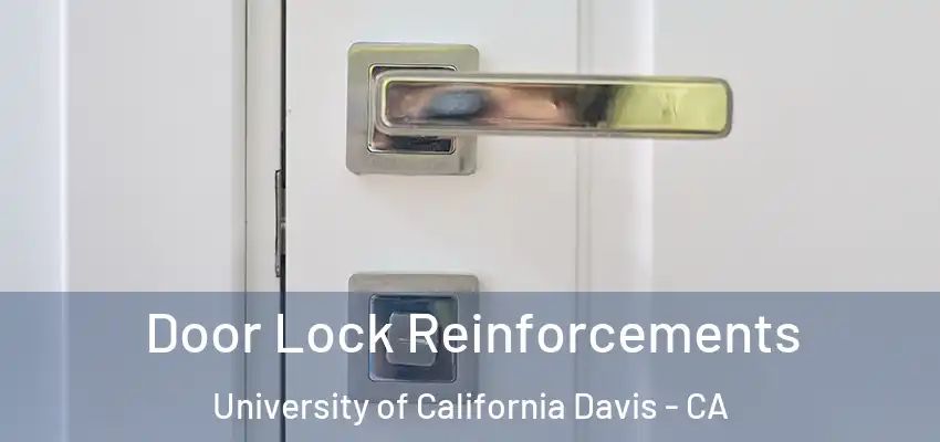  Door Lock Reinforcements University of California Davis - CA