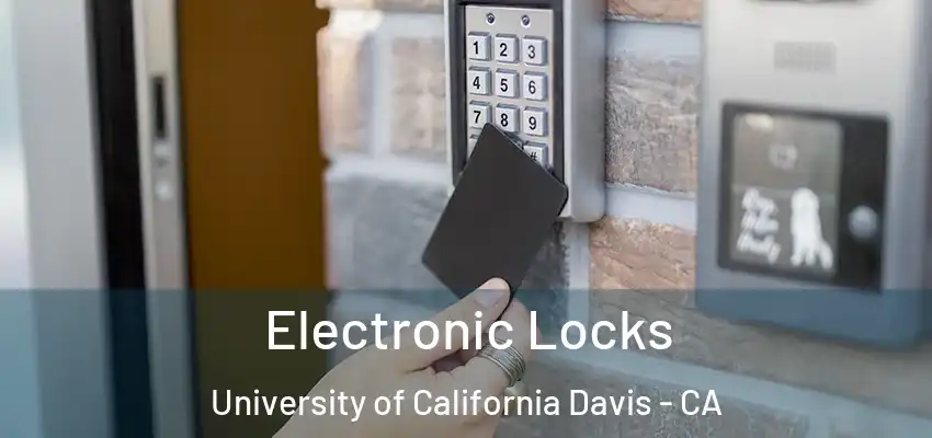  Electronic Locks University of California Davis - CA