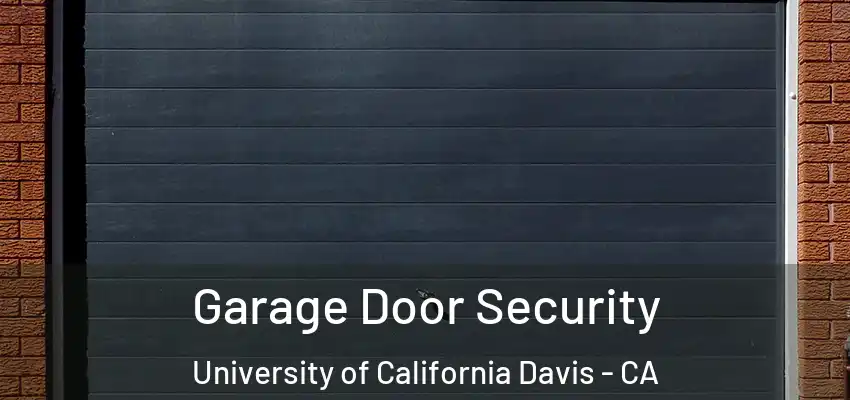  Garage Door Security University of California Davis - CA