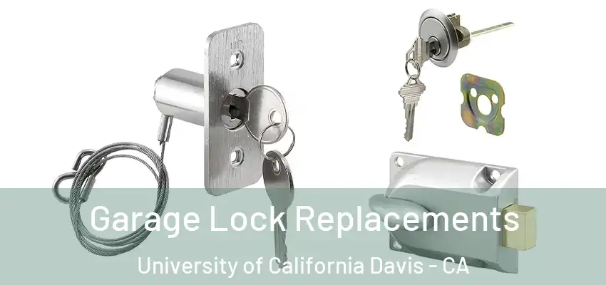  Garage Lock Replacements University of California Davis - CA