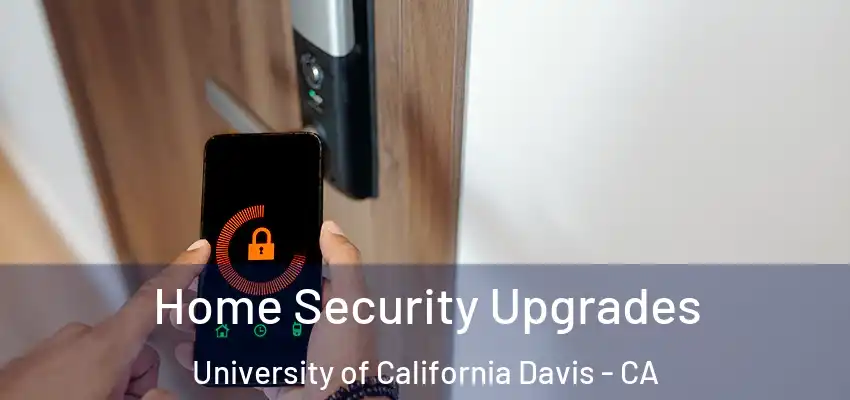  Home Security Upgrades University of California Davis - CA