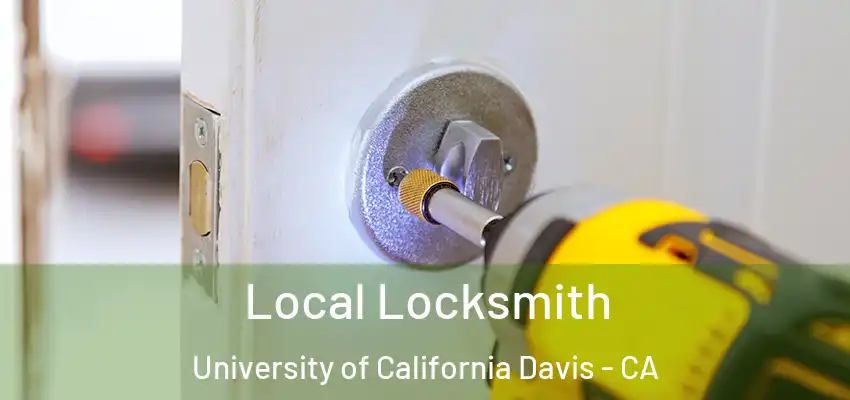 Local Locksmith University of California Davis - CA