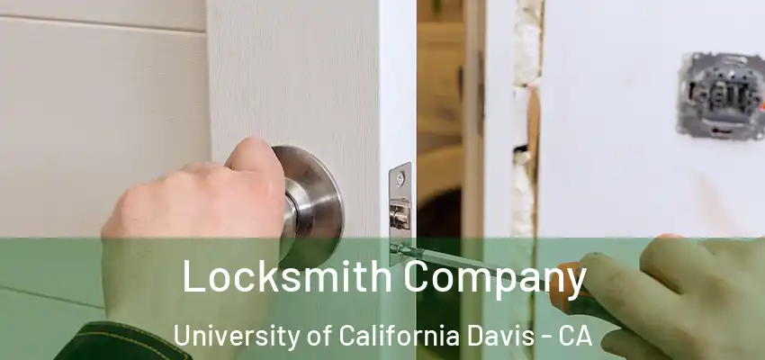  Locksmith Company University of California Davis - CA