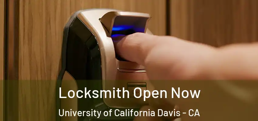  Locksmith Open Now University of California Davis - CA