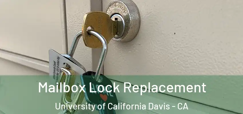  Mailbox Lock Replacement University of California Davis - CA