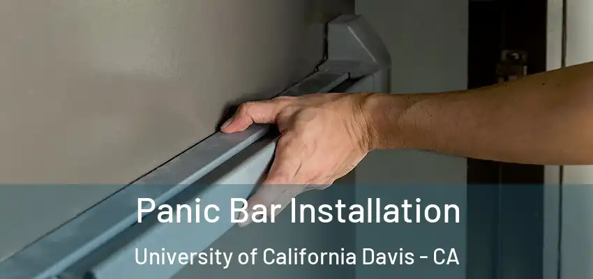 Panic Bar Installation University of California Davis - CA