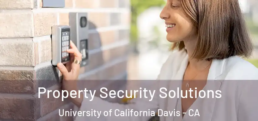  Property Security Solutions University of California Davis - CA