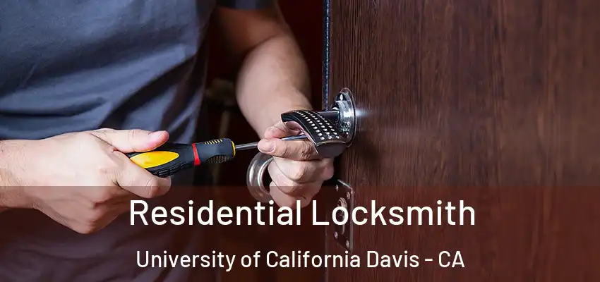  Residential Locksmith University of California Davis - CA
