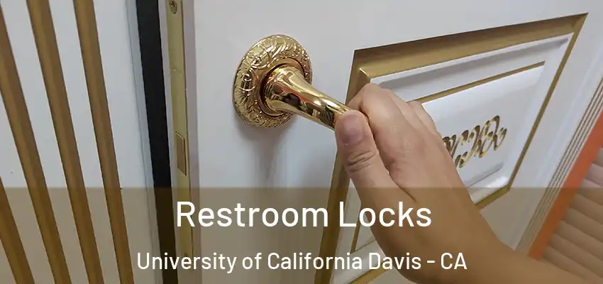 Restroom Locks University of California Davis - CA