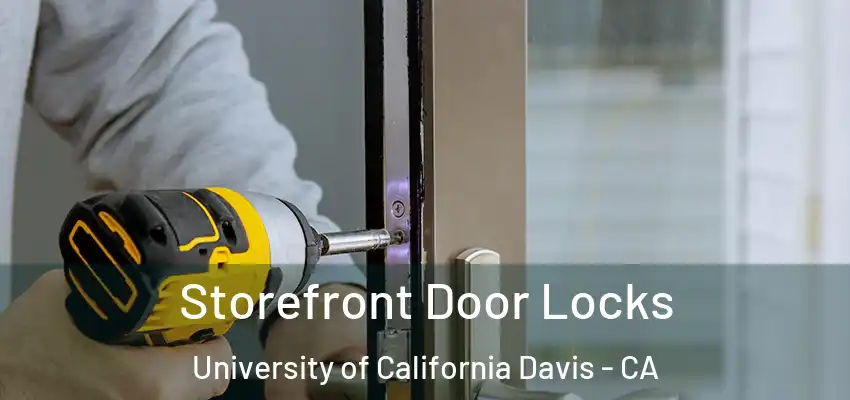  Storefront Door Locks University of California Davis - CA